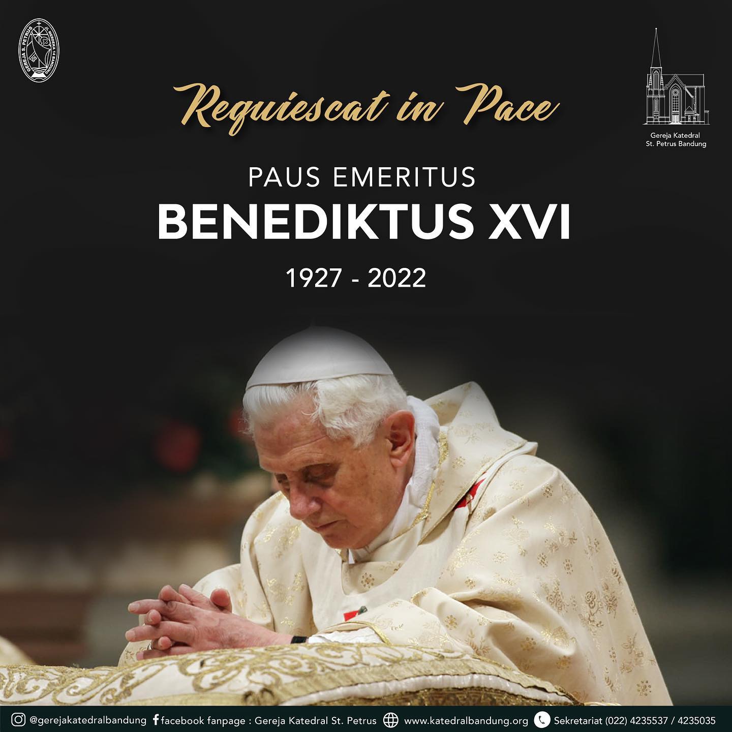 Requiescat in Pace
Paus Emeritus Benediktus XVI
.
Paus Emeritus Benediktus XVI meninggal dunia di usia 95 tahun pada Sabtu, 31 Desember 2022. Beliau meninggal pukul 09.34 waktu setempat (15.34 WIB) di Biara Mater Ecclesia, Vatikan.
.
Marilah kita berdoa.